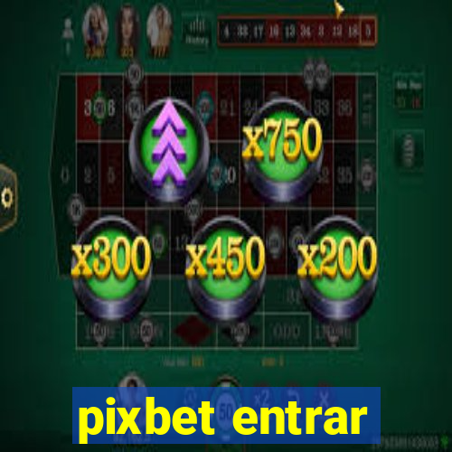 pixbet entrar